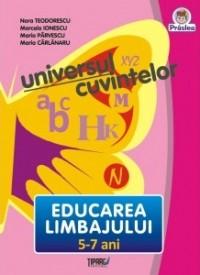 Universul cuvintelor - Educarea Limbajului, 5-7 ani - Nora Teodorescu, Marcela Ionescu, Maria Parvescu, Maria Carlanaru