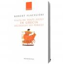 Viata de toate zilele in Grecia secolului lui Pericle - Robert Flacelliere