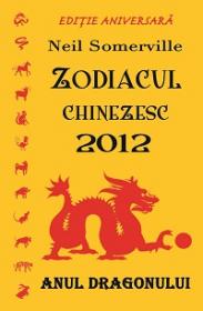 Zodiacul Chinezesc 2012 - Anul Dragonului - Neil Somerville
