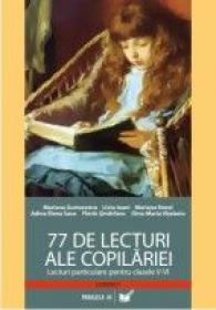 77 De Lecturi Ale Copilariei. Lecturi Particulare Pentru Clasele V-vi - Gurtavenco Mariana, Ioani Liviu, Norel Mariana, Sasu Adina Elena, Sindrilaru Florin, Vitalariu Dina-maria
