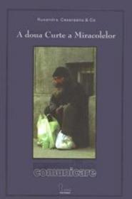 A Doua Curte A Miracolelor - Ruxandra Cesereanu