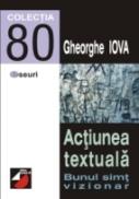 Actiunea Textuala. Bunul Simt Vizionar - Iova Gheorghe