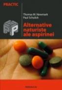 Alternative Naturiste Ale Aspirinei - Newmark Thomas M., Schulick Paul
