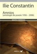 Amnios. Antologie De Poezie 1956 – 2006 - Constantin Ilie