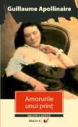 Amorurile Unui Print - Apollinaire Guillaume
