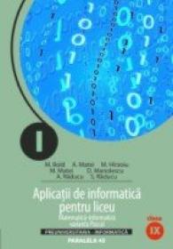 Aplicatii De Informatica Pentru Liceu. Matematica-informatica. Clasa A Ix-a.  Varianta Pascal - Bold Marina, Matei Alina, Hirzoiu Marius, Matei Manuel, Manolescu Daniela, Raducu Aurelian, Raducu Serenela