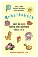 Arbeitscheft. Caiet De Lucru Pentru Limba Germana. Clasa A Ii-a - Aldea Monica, Seiculescu Valentina, Seiculescu Delia