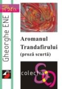 Aromanul Trandafirului (proza Scurta) - Ene Gheorghe