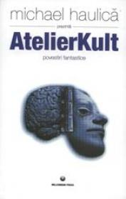 Atelierkult - Michael Haulica