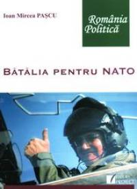 Batalia pentru NATO - ioan Mircea Pascu