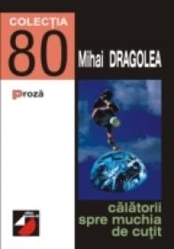 Calatorii Spre Muchia De Cutit - Dragolea Mihai