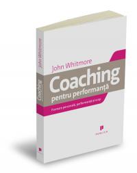 Coaching pentru performanta - Sir John Whitmore