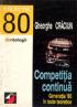 Competitia Continua. Generatia '80 In Texte Teoretice - Craciun Gheorghe
