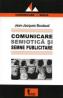 Comunicare, Semiotica si Semne Publicitare - J.J. Boutaud