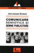 Comunicare, Semiotica si Semne Publicitare - J.J. Boutaud