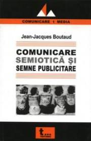 Comunicare, Semiotica si Semne Publicitare - J.J. Boutaud
