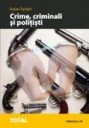 Crime, Criminali si Politisti - Tandin Traian