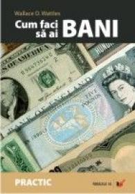 Cum Faci Sa Ai Bani - Wattles Wallace D.