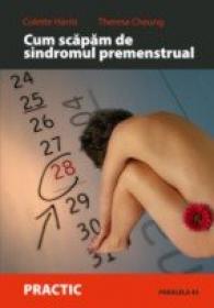 Cum Scapam De Sindromul Premenstrual - Cheung Theresa, Harris Colette