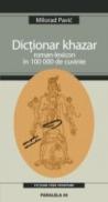Dictionar Khazar - Roman-lexicon In 100 000 De Cuvinte - Pavic Milorad