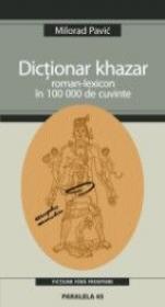 Dictionar Khazar - Roman-lexicon In 100 000 De Cuvinte - Pavic Milorad