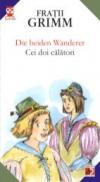 Die Beiden Wanderer / Cei Doi Calatori - Fratii Grimm