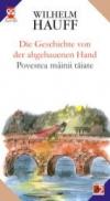 Die Geschichte Von Der Abgehauenen Hand/povestea Mainii Taiate - Hauff Wilhelm