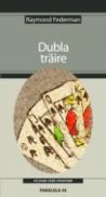 Dubla Traire - Federman Raymond