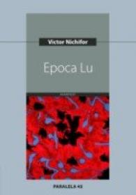 Epoca Lu - Nichifor Victor
