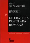 Evreii In Literatura Populara Romana - Moses Schwarzfeld
