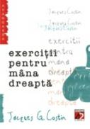 Exercitii Pentru Mina Dreapta - Costin Jacques G.