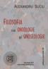 Filosofia Ca Ontologie si Gnoseologie - Suciu Alexandru