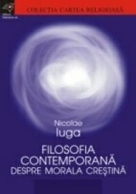 Filosofia Contemporana Despre Morala Crestina - Iuga Nicolae