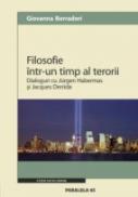 Filosofie Intr-un Timp Al Terorii. Dialoguri Cu Jurgen Habermas si Jacques Derrida - Borradori Giovanna