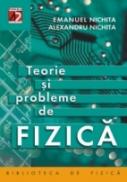 Fizica. Teorie si Probleme (mecanica Fluidelor. Termodinamica. Oscilatii si Unde Mecanice. Curent Alternativ) - Nechita Emanuel, Nechita Bogdan Alexandru