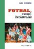 Fotbal, Culise, Intamplari - Dobre Ilie
