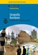 Geografia Romaniei. Probleme Fundamentale. Clasa A Xii-a. Ghid Metodologic - Ilinca Nicolae