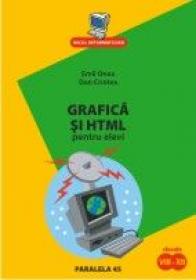 Grafica si Html Pentru Elevi. Clasele Viii-xii - Onea Emil, Crintea Dan