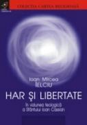 Har si Libertate In Viziunea Teologica A Sfantului Ioan Cassian - Ielciu Ioan Mircea