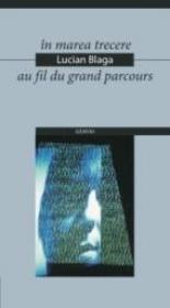 In Marea Trecere / Au Fil Du Grand Parcours - Blaga Lucian