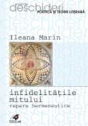Infidelitatile Mitului. Repere Hermeneutice - Marin Ileana