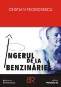 Ingerul De La Benzinarie - Teodorescu Cristian