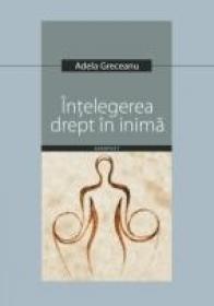 Intelegerea Drept In Inima - Greceanu Adela