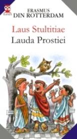 Laus Stultitiae / Lauda Prostiei - Erasmus Din Rotterdam