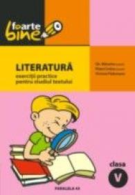Literatura. Exercitii Practice Pentru Studiul Textului. Clasa A V-a - Mitrache Gheorghe, Cerkez Matei, Padureanu Victoria