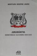 Marturii Despre Unire. Juramantul Domnit. Alexandru I. Cuza -