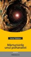 Marturisirile Unui Psihanalist - Talaban Irena