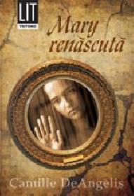 Mary renascuta - Camille de Angelis