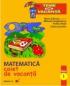 Matematica. Caiet De Vacanta. Clasa I - Zaharia Maria, Anghelescu Mihaela, Buta Dorica, Sandor Liliana