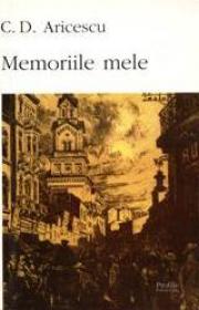 Memoriile Mele - C. D. Aricescu